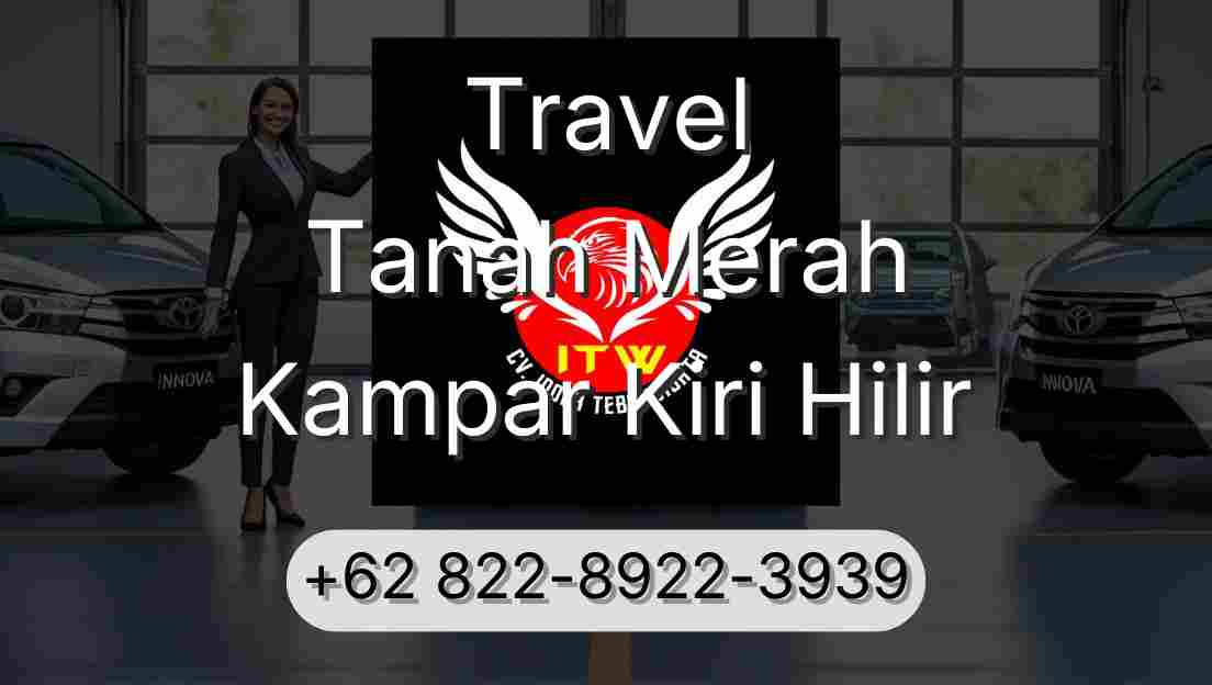 Travel Tanah Merah Kampar Kiri Hilir