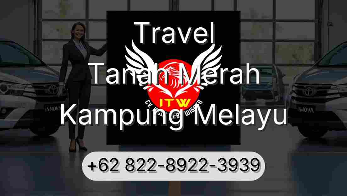 Travel Tanah Merah Kampung Melayu