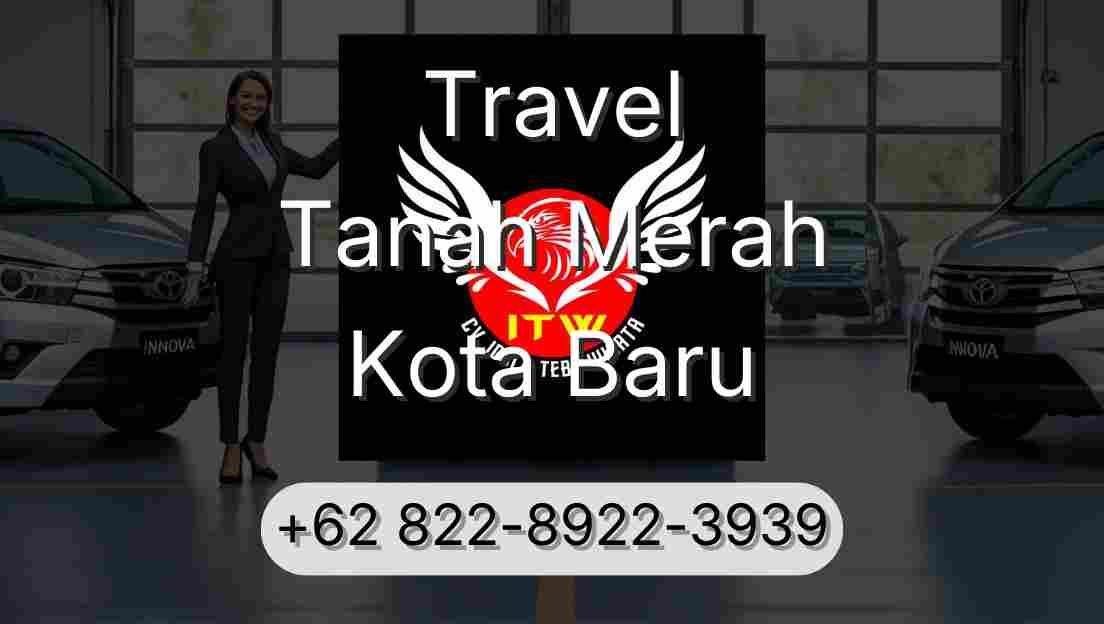 Travel Tanah Merah Kota Baru