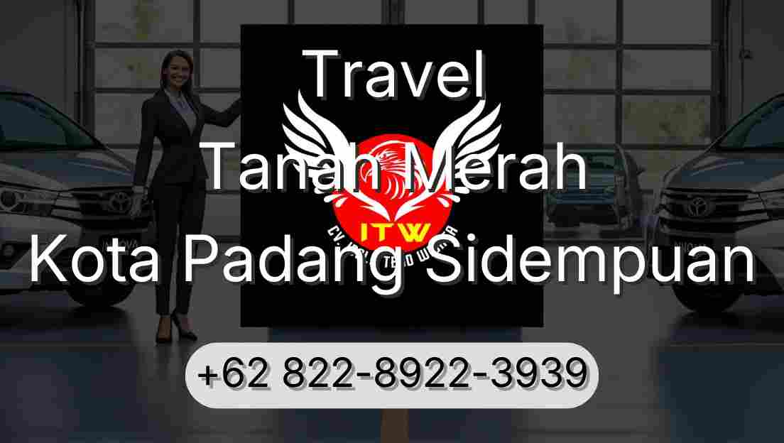 Travel Tanah Merah Kota Padang Sidempuan