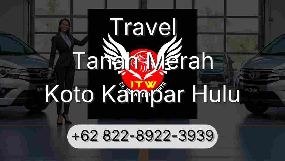 Travel Tanah Merah Koto Kampar Hulu