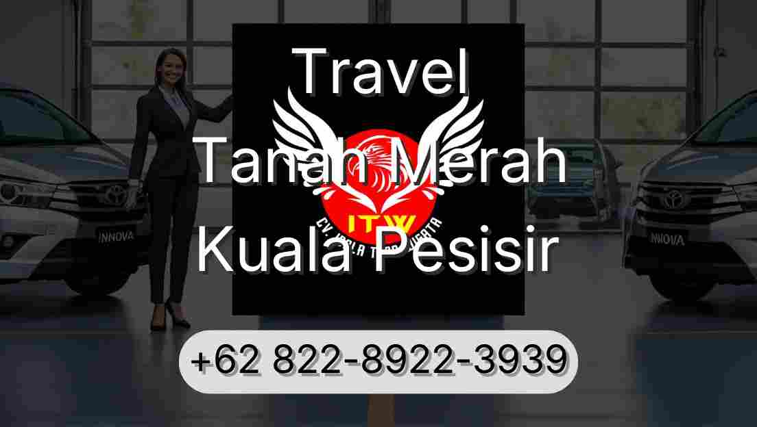 Travel Tanah Merah Kuala Pesisir