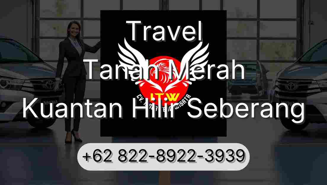 Travel Tanah Merah Kuantan Hilir Seberang