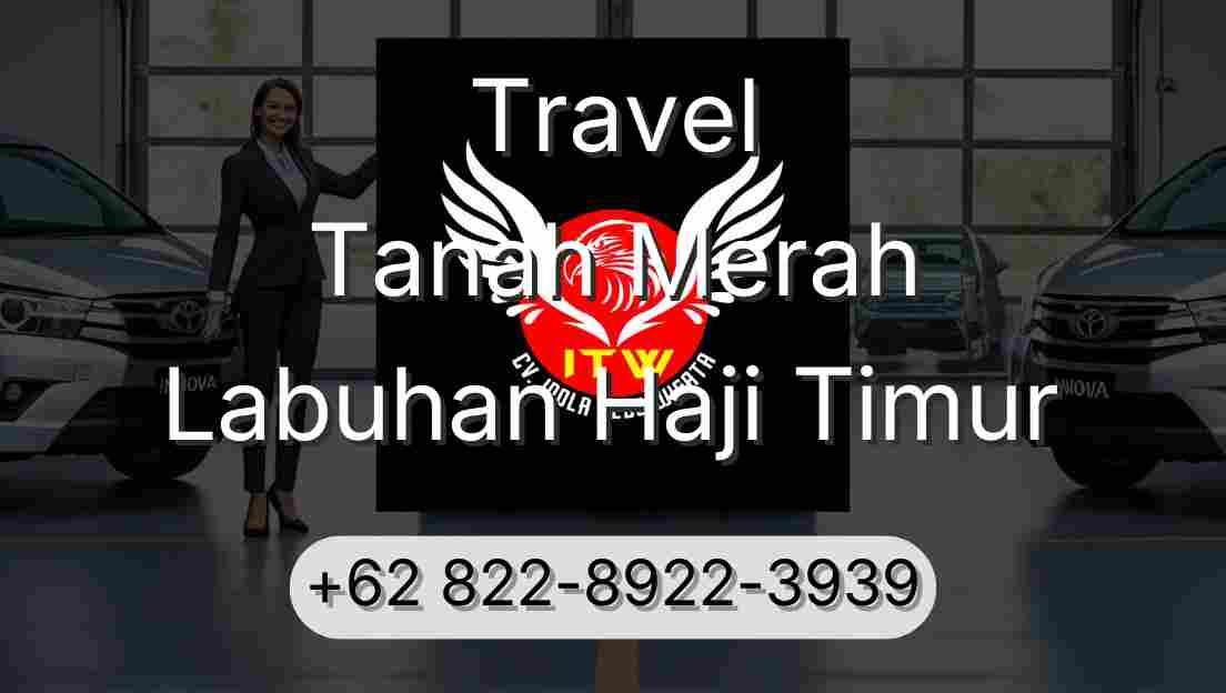 Travel Tanah Merah Labuhan Haji Timur