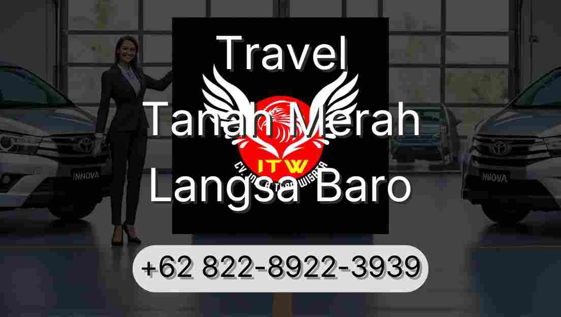 Travel Tanah Merah Langsa Baro