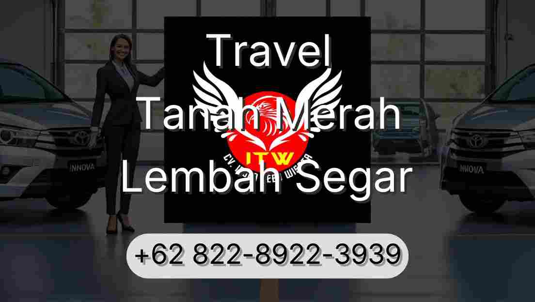 Travel Tanah Merah Lembah Segar