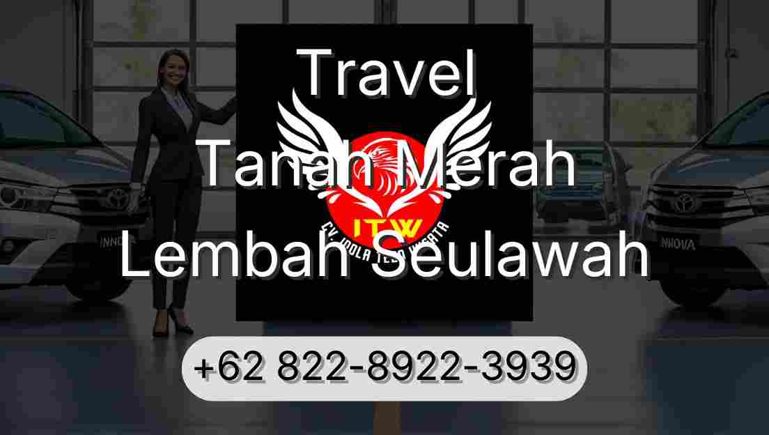 Travel Tanah Merah Lembah Seulawah