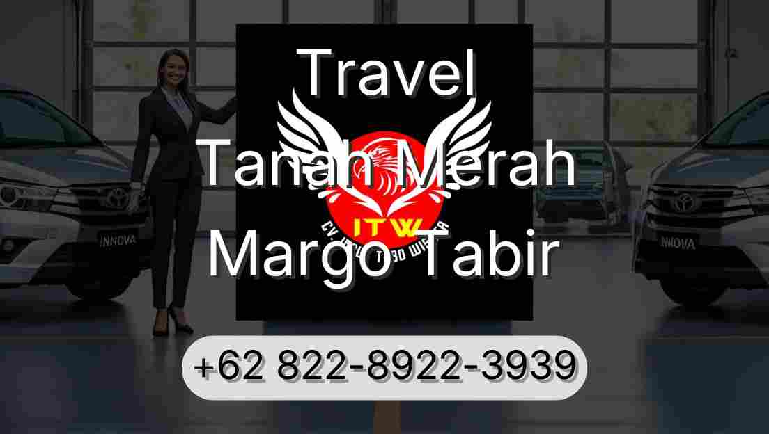 Travel Tanah Merah Margo Tabir