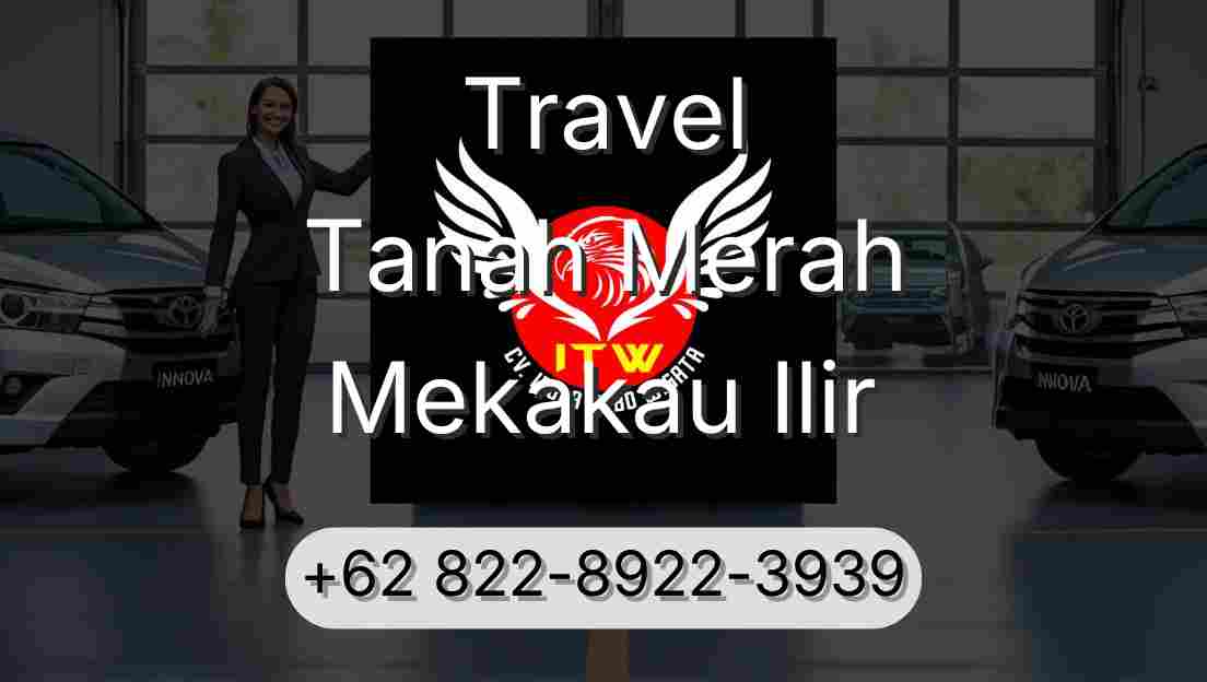 Travel Tanah Merah Mekakau Ilir