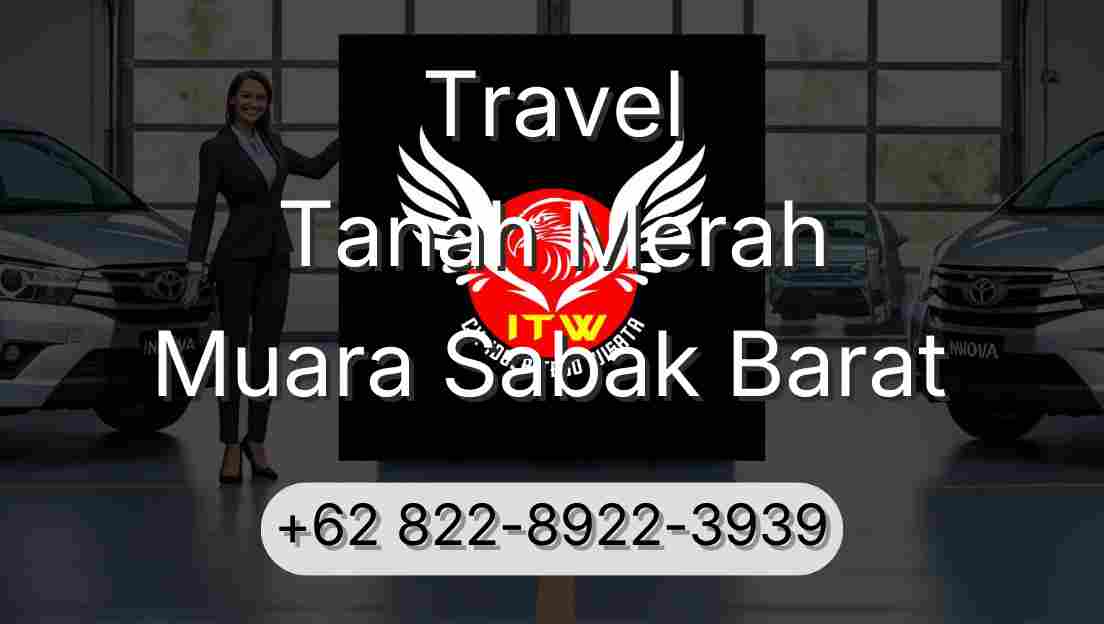 Travel Tanah Merah Muara Sabak Barat