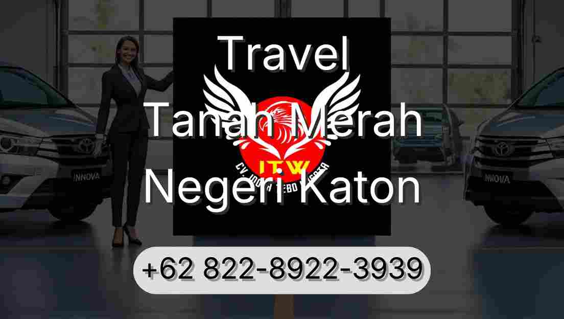 Travel Tanah Merah Negeri Katon