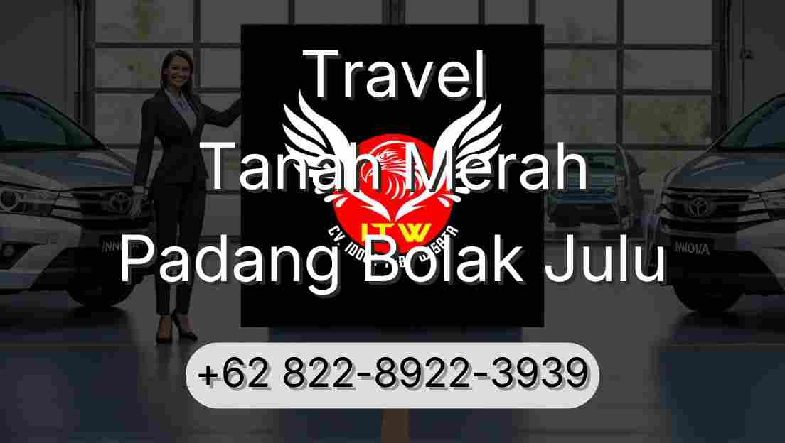 Travel Tanah Merah Padang Bolak Julu