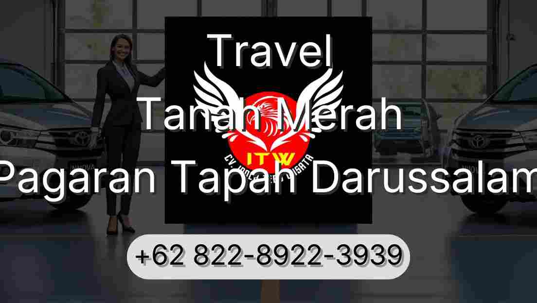 Travel Tanah Merah Pagaran Tapah Darussalam