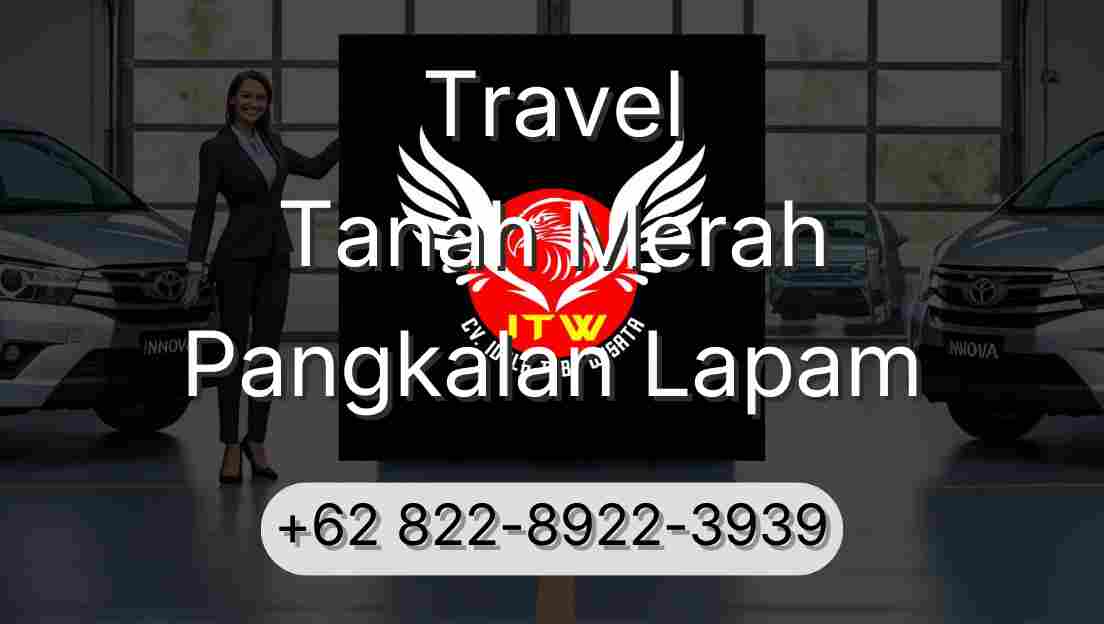 Travel Tanah Merah Pangkalan Lapam
