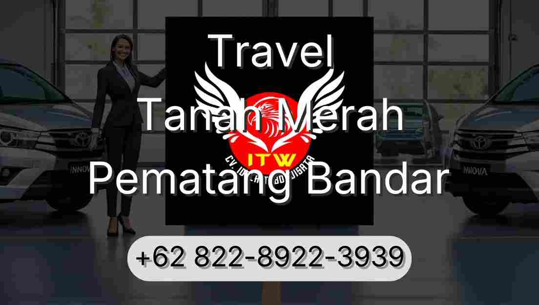 Travel Tanah Merah Pematang Bandar