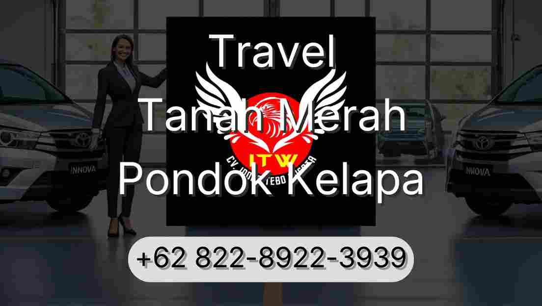 Travel Tanah Merah Pondok Kelapa