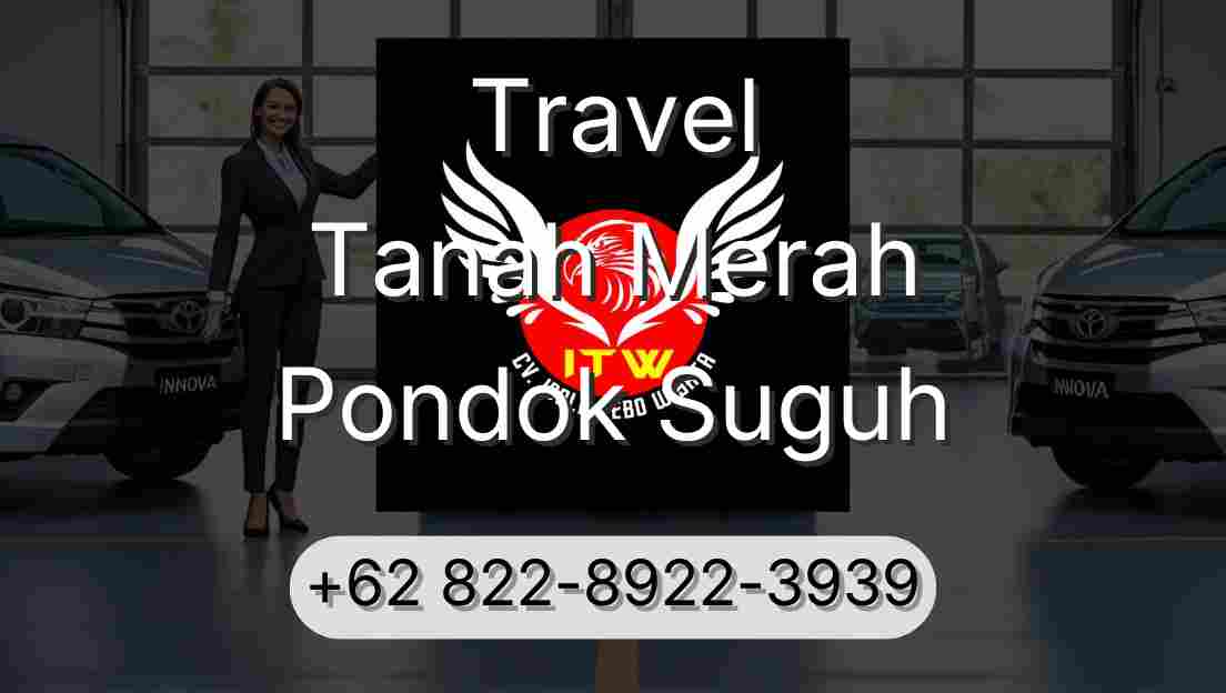 Travel Tanah Merah Pondok Suguh