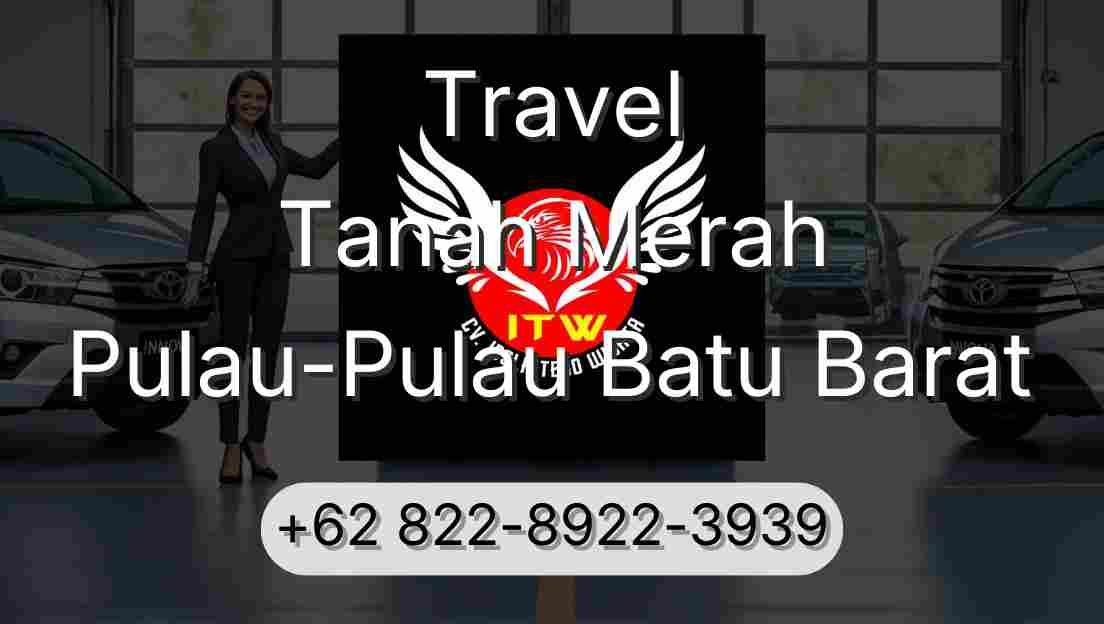 Travel Tanah Merah Pulau-Pulau Batu Barat