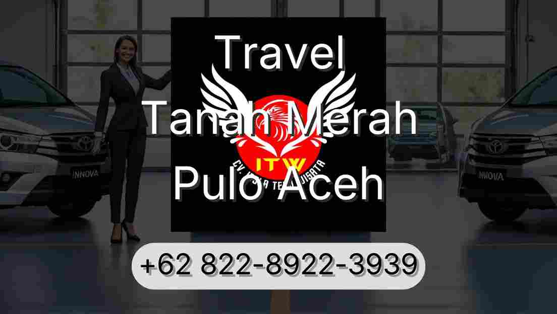 Travel Tanah Merah Pulo Aceh