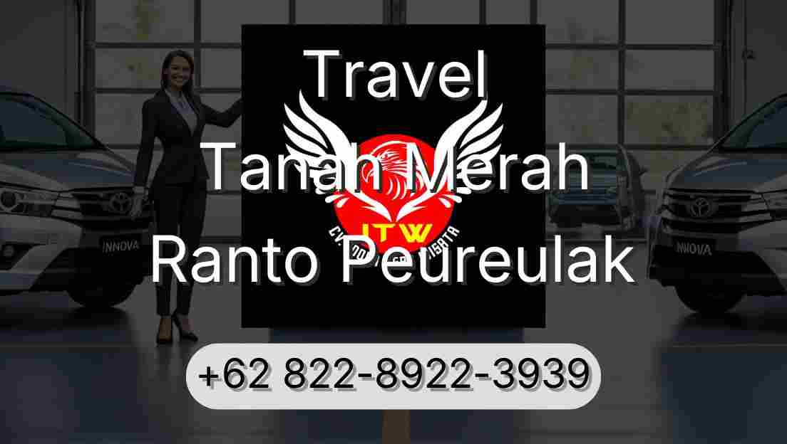 Travel Tanah Merah Ranto Peureulak