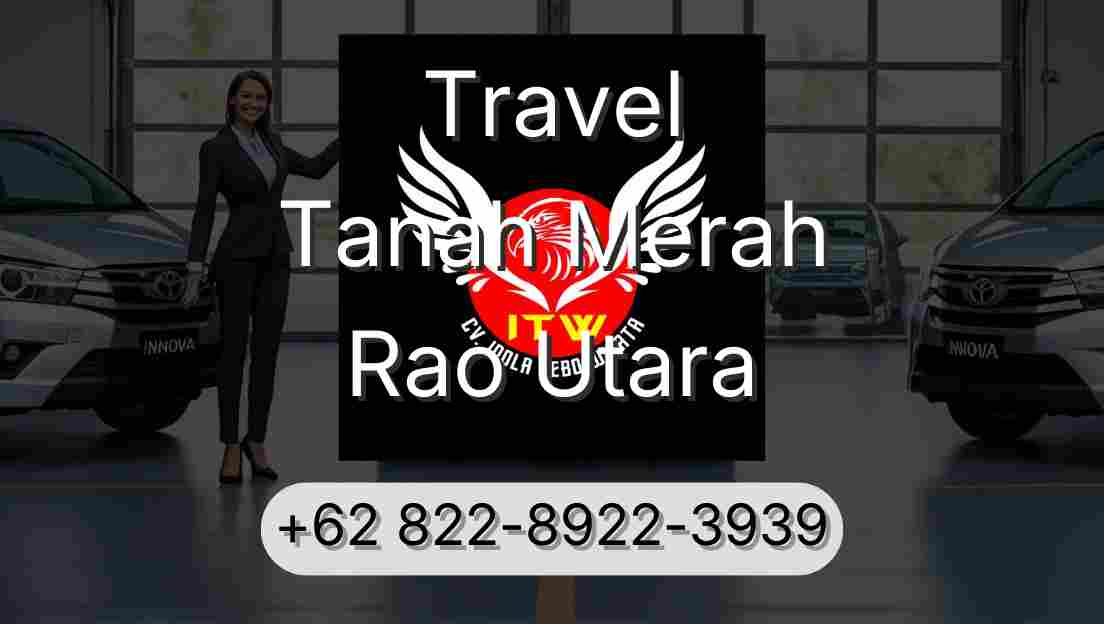 Travel Tanah Merah Rao Utara