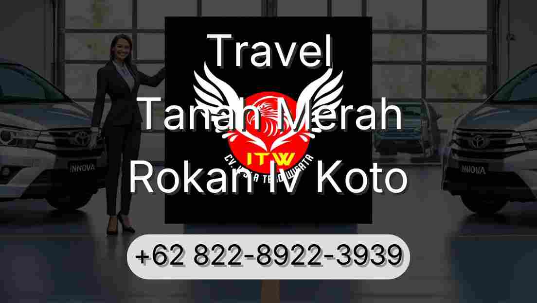Travel Tanah Merah Rokan Iv Koto