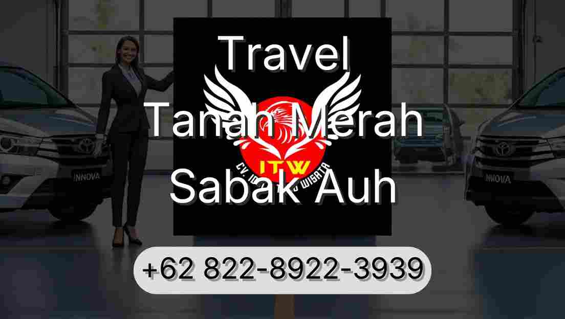 Travel Tanah Merah Sabak Auh