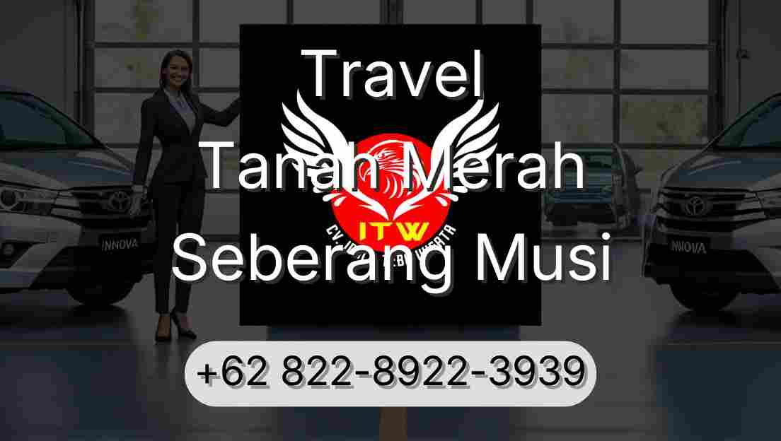 Travel Tanah Merah Seberang Musi