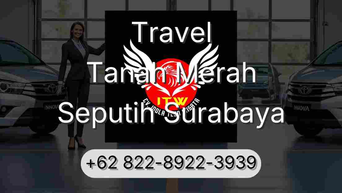 Travel Tanah Merah Seputih Surabaya
