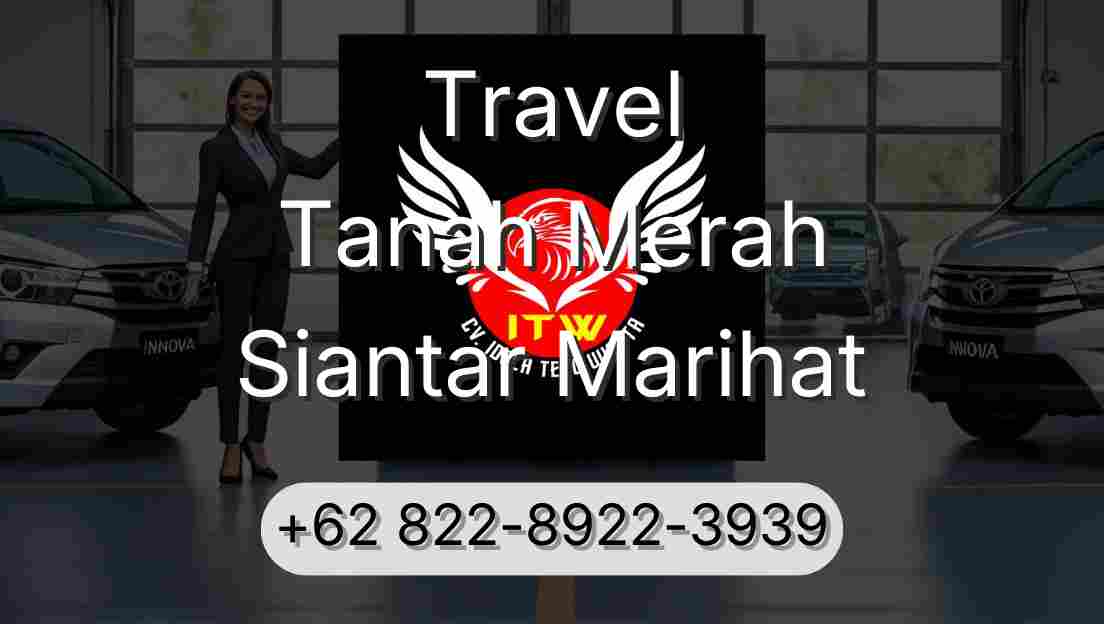 Travel Tanah Merah Siantar Marihat