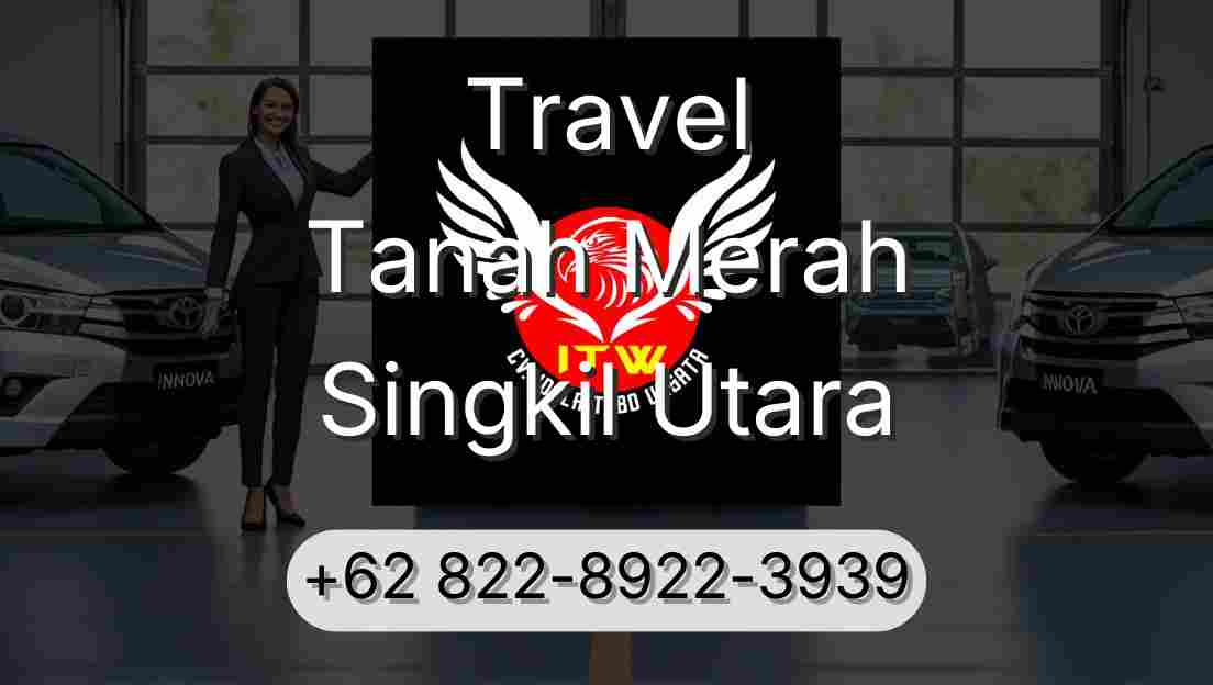 Travel Tanah Merah Singkil Utara