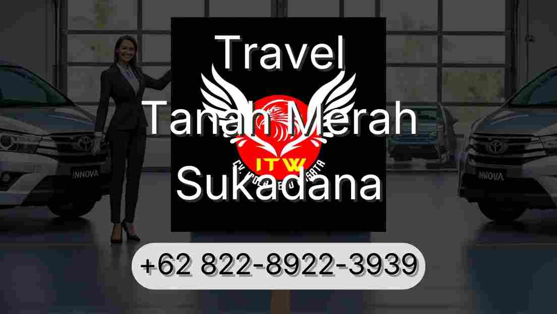 Travel Tanah Merah Sukadana