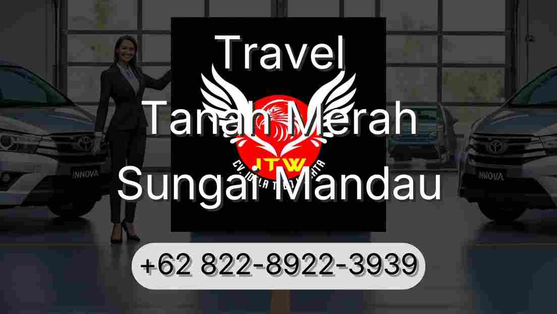 Travel Tanah Merah Sungai Mandau