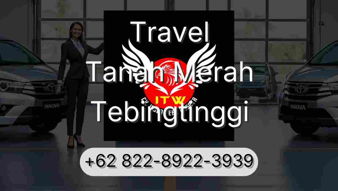 Travel Tanah Merah Tebingtinggi