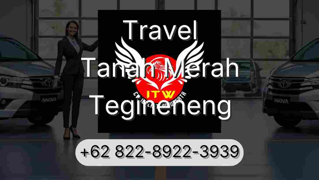 Travel Tanah Merah Tegineneng