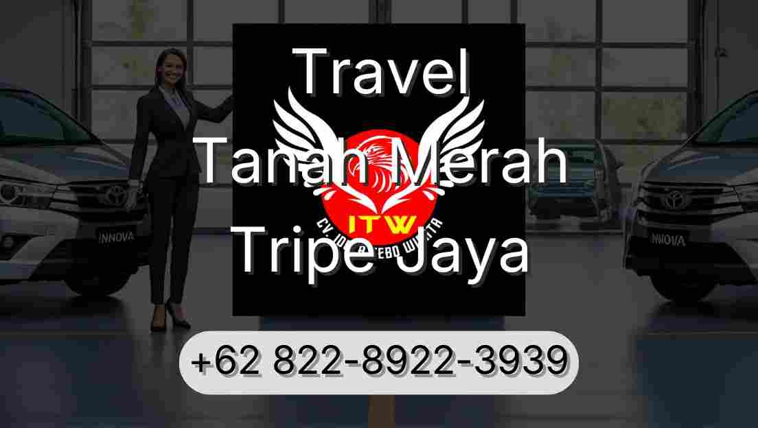 Travel Tanah Merah Tripe Jaya