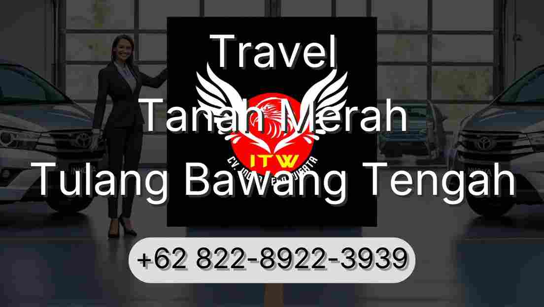 Travel Tanah Merah Tulang Bawang Tengah