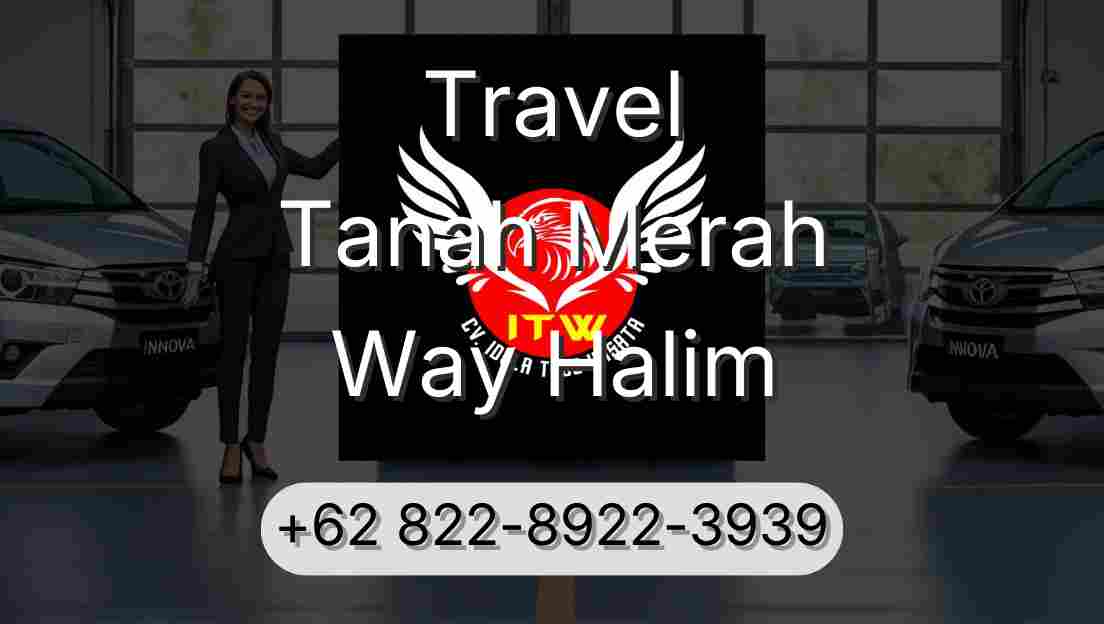 Travel Tanah Merah Way Halim