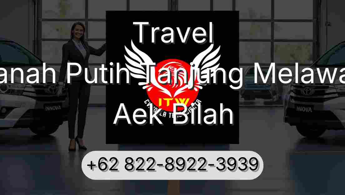 Travel Tanah Putih Tanjung Melawan Aek Bilah