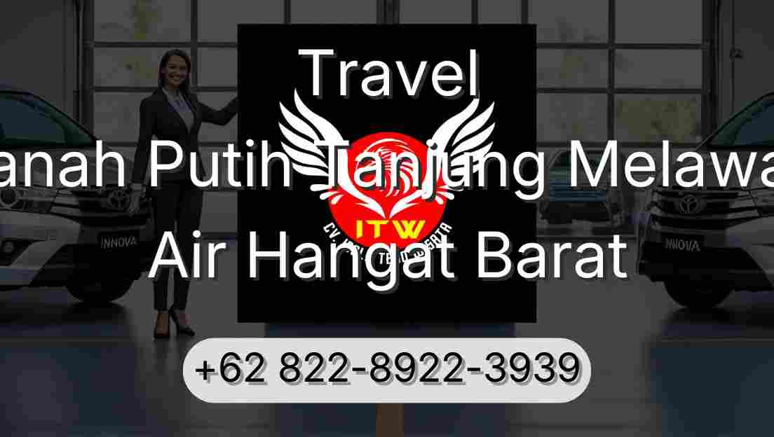 Travel Tanah Putih Tanjung Melawan Air Hangat Barat