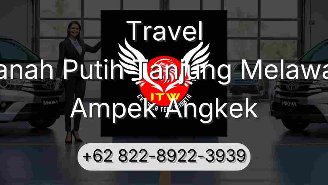 Travel Tanah Putih Tanjung Melawan Ampek Angkek