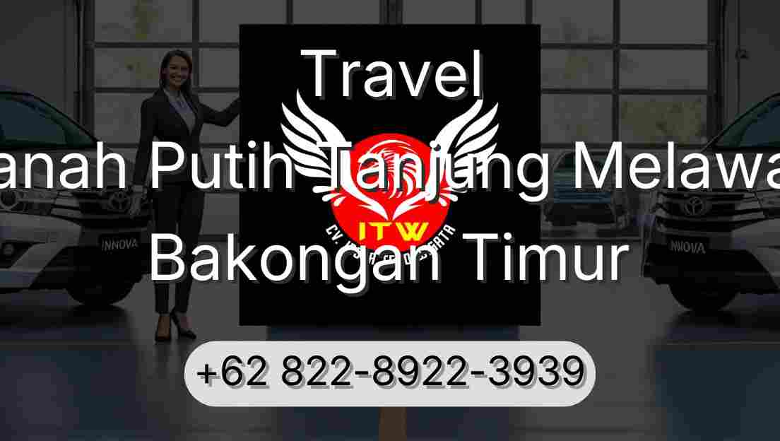 Travel Tanah Putih Tanjung Melawan Bakongan Timur