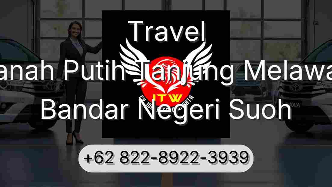 Travel Tanah Putih Tanjung Melawan Bandar Negeri Suoh