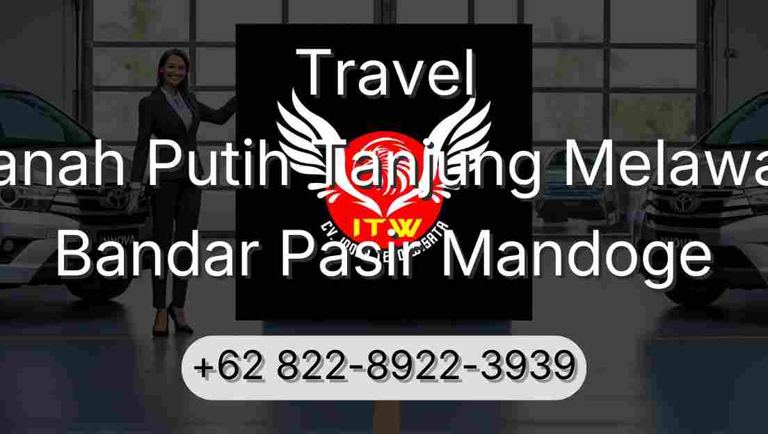 Travel Tanah Putih Tanjung Melawan Bandar Pasir Mandoge