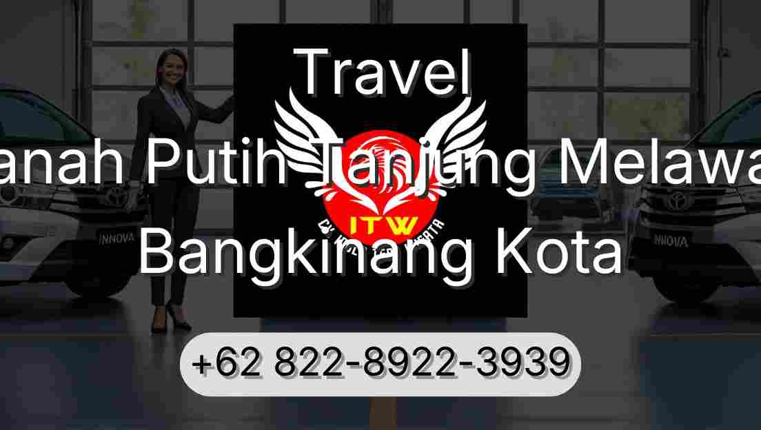 Travel Tanah Putih Tanjung Melawan Bangkinang Kota