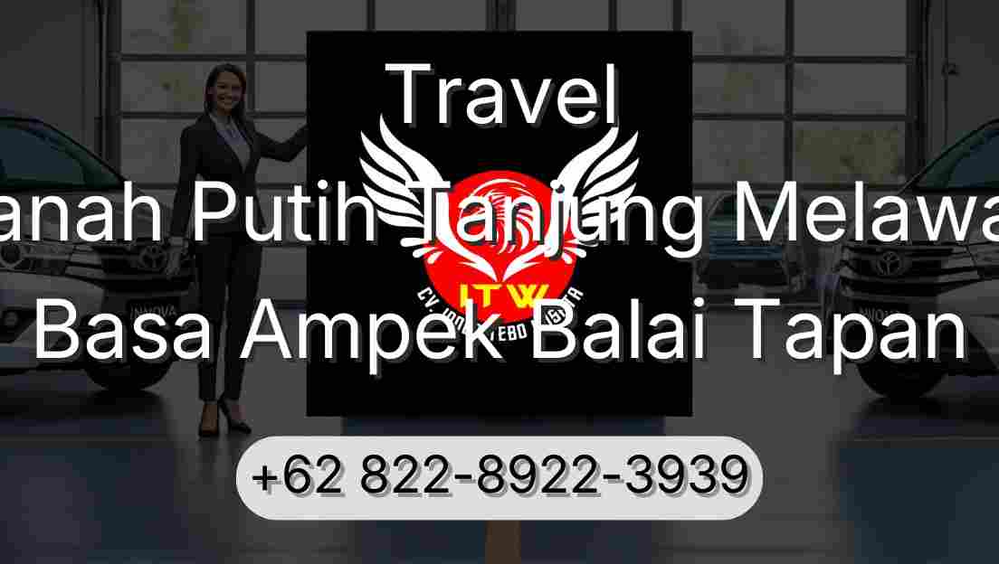 Travel Tanah Putih Tanjung Melawan Basa Ampek Balai Tapan
