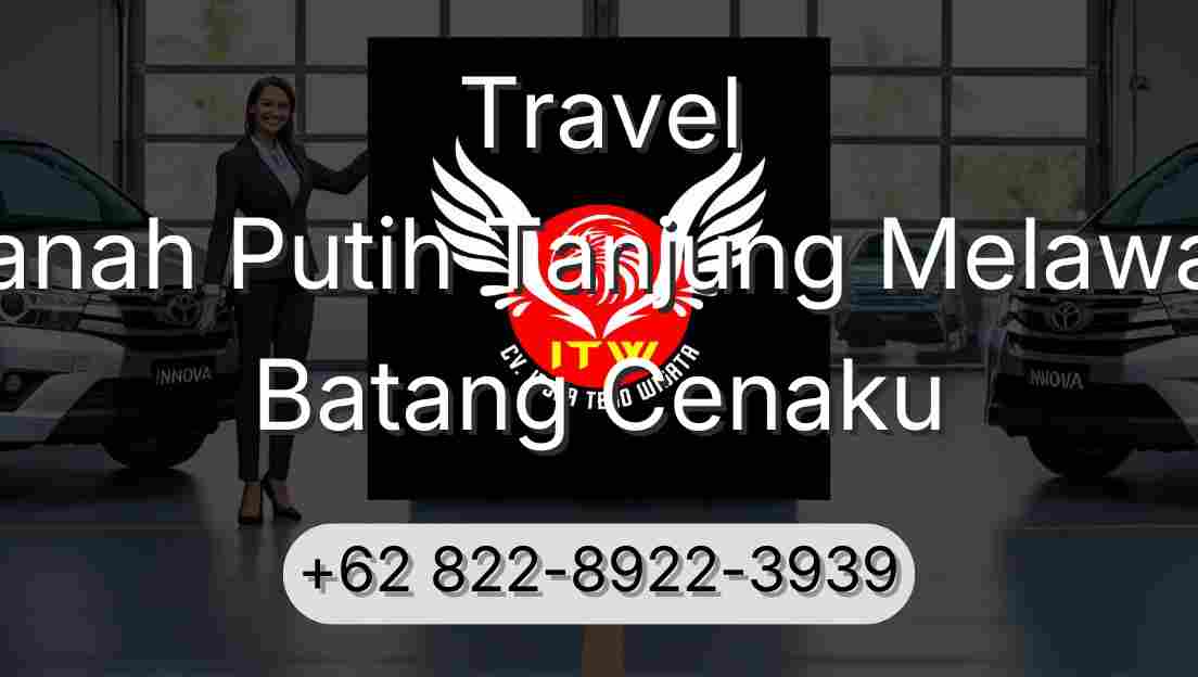 Travel Tanah Putih Tanjung Melawan Batang Cenaku