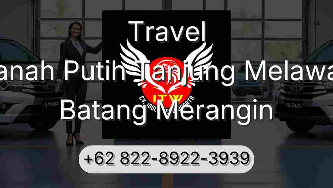 Travel Tanah Putih Tanjung Melawan Batang Merangin