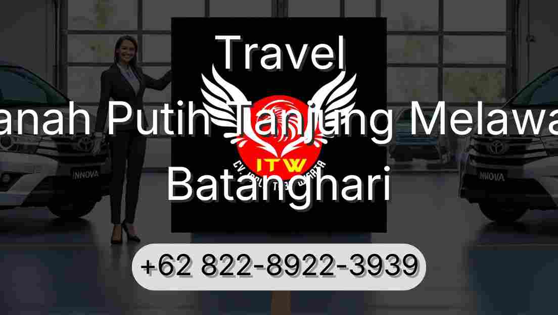 Travel Tanah Putih Tanjung Melawan Batanghari