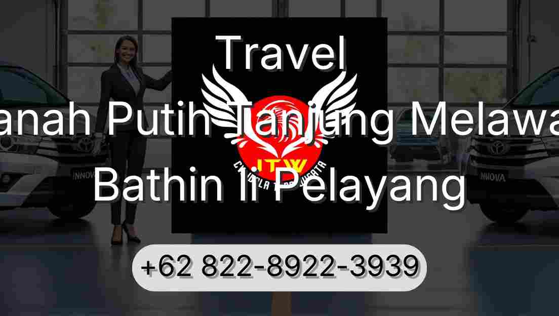 Travel Tanah Putih Tanjung Melawan Bathin Ii Pelayang